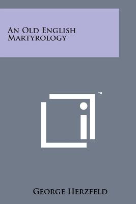 An Old English Martyrology By George Herzfeld (Introduction by) Cover Image