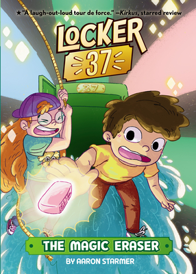 The Magic Eraser #1 (Locker 37 #1) By Aaron Starmer, Courtney La Forest (Illustrator) Cover Image