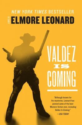 Valdez Is Coming: A Novel By Elmore Leonard Cover Image