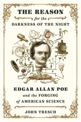 The Reason for the Darkness of the Night: Edgar Allan Poe and the Forging of American Science Cover Image