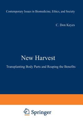 New Harvest: Transplanting Body Parts and Reaping the Benefits (Contemporary Issues in Biomedicine) Cover Image