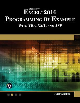 Microsoft Excel 2016 Programming by Example with Vba, XML, and ASP Cover Image
