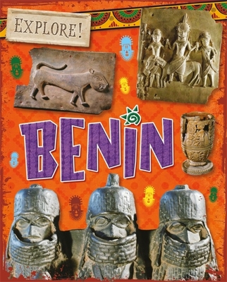 Explore!: Benin By Izzi Howell Cover Image