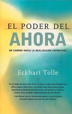 El Poder del Ahora: Un Camino Hacia La Realizacion Espiritual = The Power of Now cover