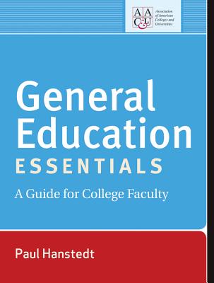General Education Essentials: A Guide for College Faculty (Jossey-Bass Higher and Adult Education) Cover Image
