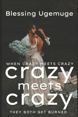 Crazy Meets Crazy By Blessing Ugemuge Cover Image