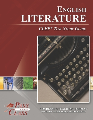English Literature CLEP Test Study Guide By Pass Your Class Cover Image