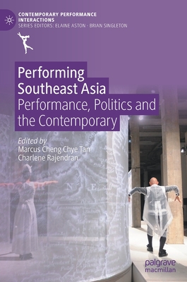 Performing Southeast Asia: Performance, Politics and the Contemporary ...