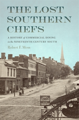 The Lost Southern Chefs: A History of Commercial Dining in the Nineteenth-Century South