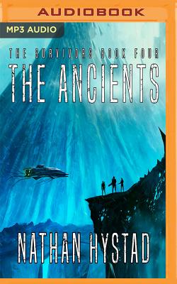 The Ancients (Survivors #4) By Nathan Hystad, Luke Daniels (Read by) Cover Image