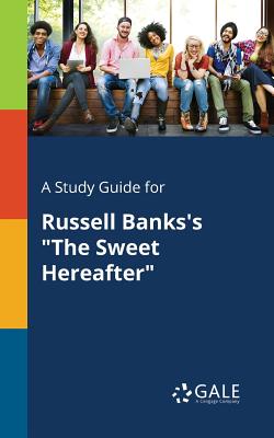 A Study Guide for Russell Banks's "The Sweet Hereafter"