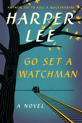 Go Set a Watchman: A Novel