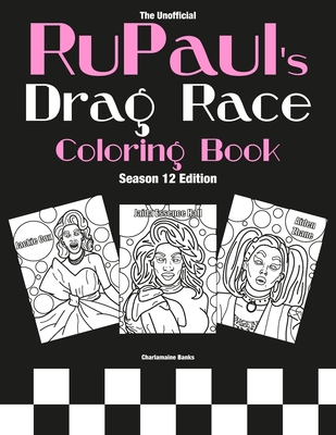 RuPaul's Drag Race Coloring Book: Season 12 Edition By Charlamaine Banks Cover Image