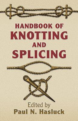 Handbook of Knotting and Splicing (Dover Maritime)
