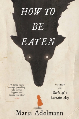 How to Be Eaten: A Novel