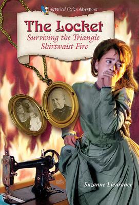 The Locket: Surviving the Triangle Shirtwaist Fire (Historical Fiction Adventures) By Suzanne Lieurance Cover Image