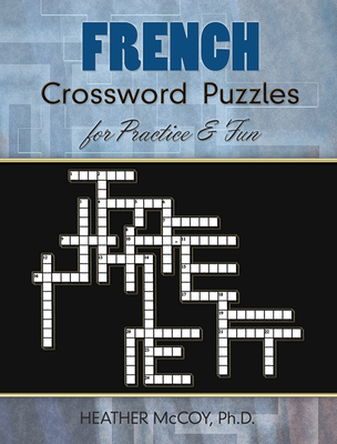 French Crossword Puzzles for Practice and Fun (Dover Language Guides French)