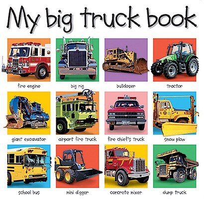 My Big Truck Book By Roger Priddy Cover Image