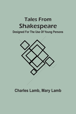 Tales From Shakspeare: Designed For The Use Of Young Persons Cover Image