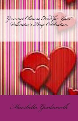 Gourmet Chinese Food for Your Valentine's Day Celebration Cover Image