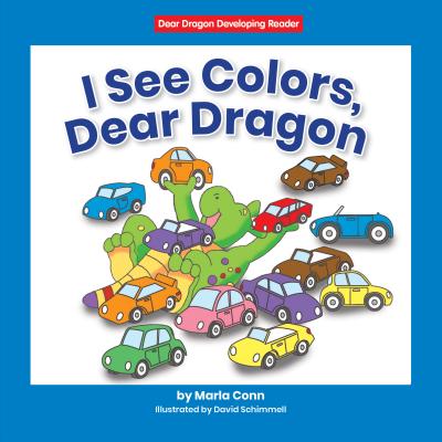 I See Colors, Dear Dragon By Marla Conn, David Schimmell (Illustrator) Cover Image