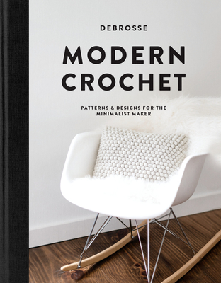 Modern Crochet: Patterns and Designs for the Minimalist Maker Cover Image