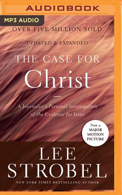 The Case for Christ: A Journalist's Personal Investigation of the Evidence for Jesus