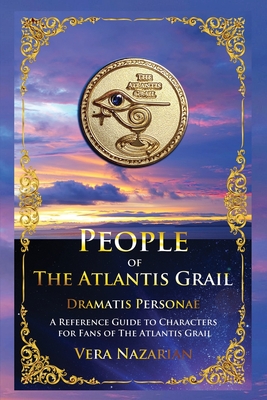 People of the Atlantis Grail: A Reference Guide to Characters for Fans of The Atlantis Grail Cover Image