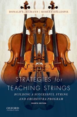 Strategies for Teaching Strings: Building a Successful String and Orchestra Program Cover Image