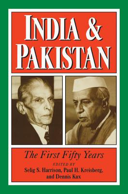India and Pakistan: The First Fifty Years (Woodrow Wilson Center Press)