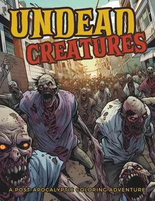 Horror Adult Coloring Book Undead Creatures: Zombie Hordes Cover Image