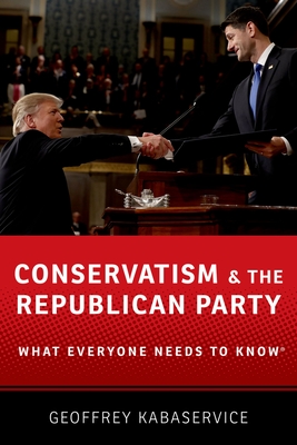 Conservatism and the Republican Party: What Everyone Needs to Know(r) (What Everyone Needs to Knowrg)