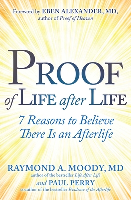 Proof of Life after Life: 7 Reasons to Believe There Is an Afterlife Cover Image