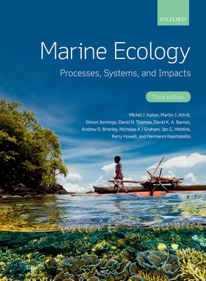Marine Ecology: Processes, Systems, and Impacts By Michel J. Kaiser (Editor), Martin J. Attrill (Editor), Simon Jennings (Editor) Cover Image