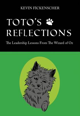 Toto's Reflections: The Leadership Lessons from the Wizard of Oz Cover Image