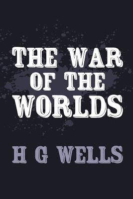 The War of the Worlds: Original and Unabridged (Translate House Classics)