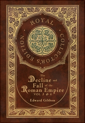 The Decline and Fall of the Roman Empire Vol 3 & 4 (Royal Collector's Edition) (Case Laminate Hardcover with Jacket) Cover Image