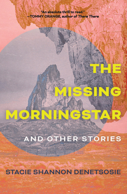 The Missing Morningstar: And Other Stories By Stacie Shannon Denetsosie Cover Image