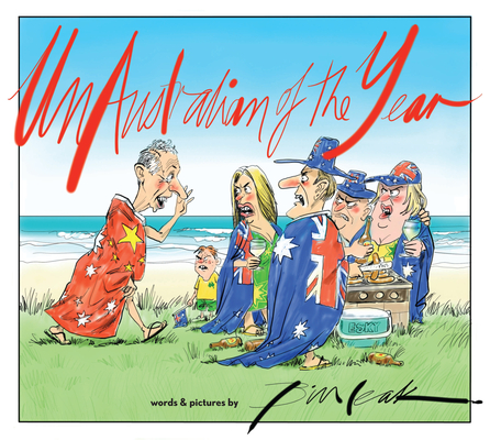 Unaustralian of the Year: Words and Pictures by Bill Leak By Bill Leak Cover Image