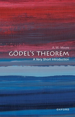 Gödel's Theorem: A Very Short Introduction (Very Short Introductions)