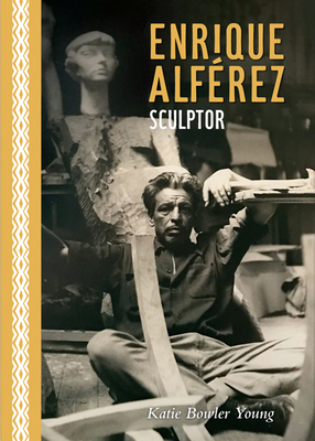 Enrique Alférez: Sculptor Cover Image
