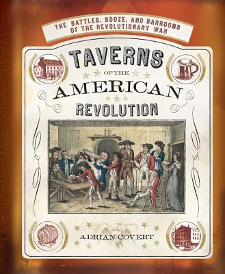 Taverns of the American Revolution By Adrian Covert Cover Image