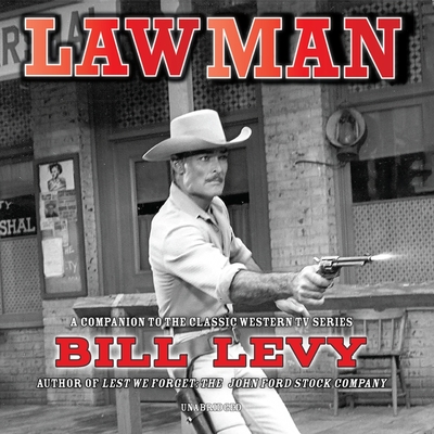 Lawman Lib/E: A Companion to the Classic TV Western Series By Bill Levy, Will Hutchins (Foreword by), Scott Allen Nollen (Read by) Cover Image