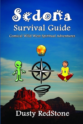 Sedona Survival Guide: Comical Wild West Spiritual Adventures Cover Image