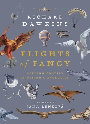 Flights of Fancy: Defying Gravity by Design and Evolution By Richard Dawkins, Jana Lenzova (Illustrator) Cover Image