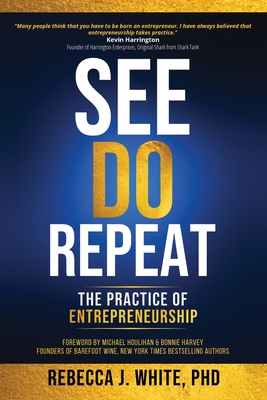 See, Do, Repeat: The Practice of Entrepreneurship Cover Image