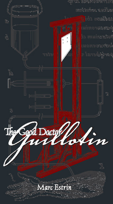 Cover for The Good Doctor Guillotin