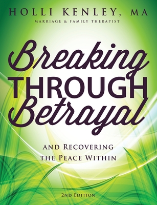 Breaking Through Betrayal: and Recovering the Peace Within, 2nd Edition Cover Image