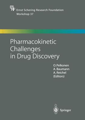 Pharmacokinetic Challenges in Drug Discovery (Ernst Schering Foundation Symposium Proceedings #37)