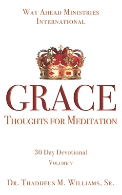 Grace: Thoughts for MEDITATION - 30 Day Devotional Vol V Cover Image